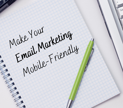 Mobile Friendly Email Marketing Tips